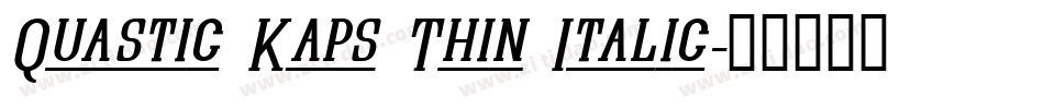 Quastic Kaps Thin Italic字体转换